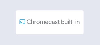 Chromecast built-in