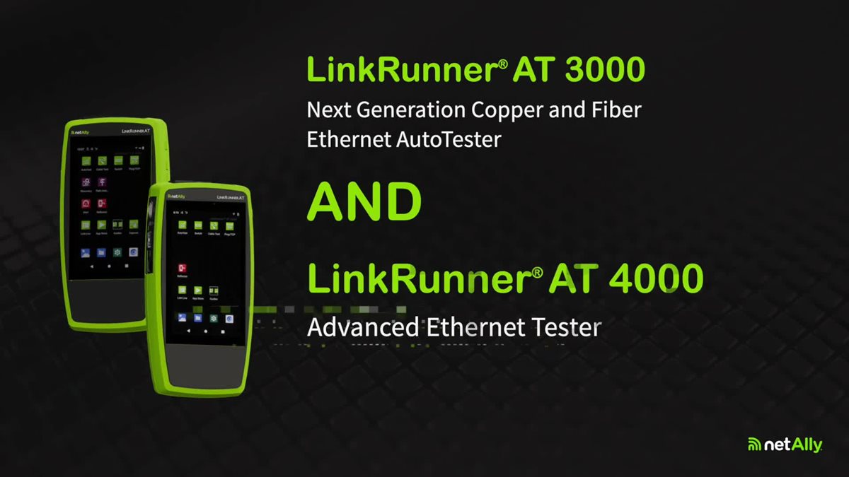 Introducing LinkRunner AT 3000 and 4000