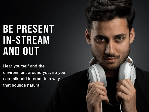BE PRESENT IN-STREAM AND OUT
