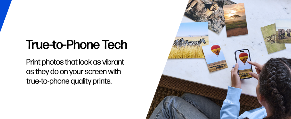 HP True-to-Phone Tech prints photos that look as vibrant and colorful as they do on your phone screen.