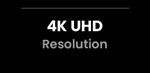 4K UHD Resolution