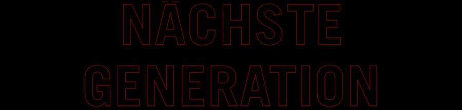 NÄCHSTE GENERATION