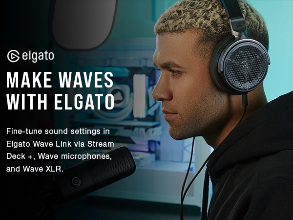 MAKE WAVES WITH ELGATO