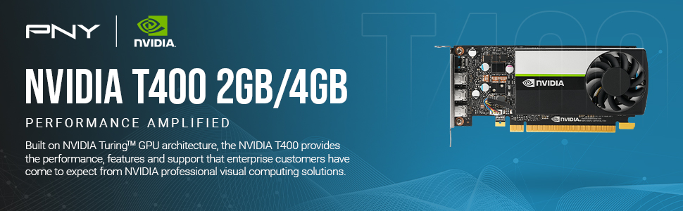 NVIDIA T400 2GB & 4GB