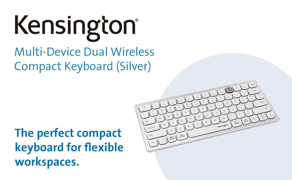 Kensington. Multi-Device Wireless Compact Keyboard (Silver). The perfect compact keyboard for flexible workspaces.