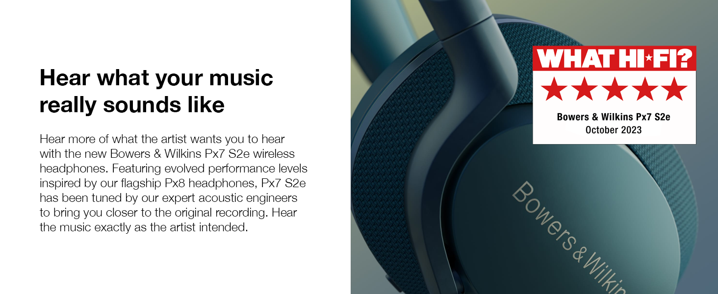 Bowers & Wilkins Px7 S2e: hear your music as the artist intended