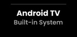 Android TV Built-in System