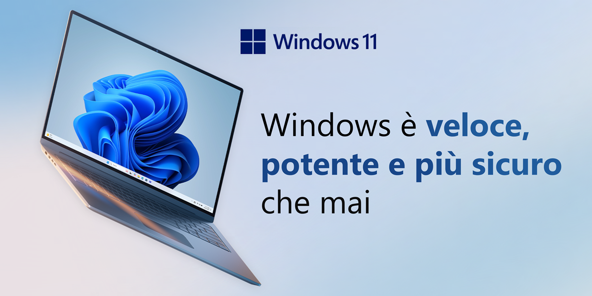 Windows è veloce, potente e più sicuro che mai.