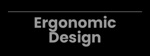 Ergonomic Design