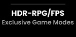 HDR-RPG/FPS Exclusive Game Modes