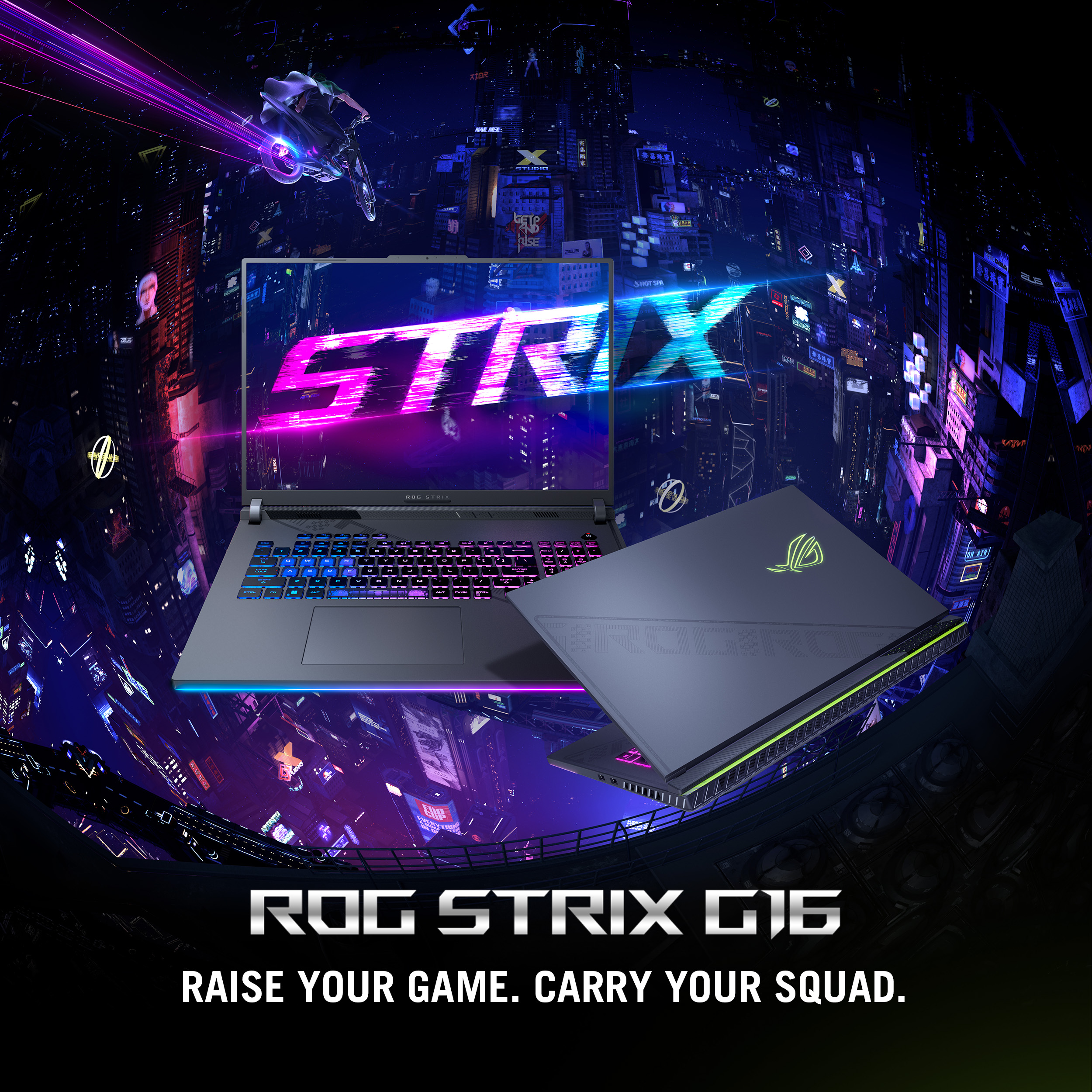 Introducing the ROG Strix G16 Raise your game Carry your squad