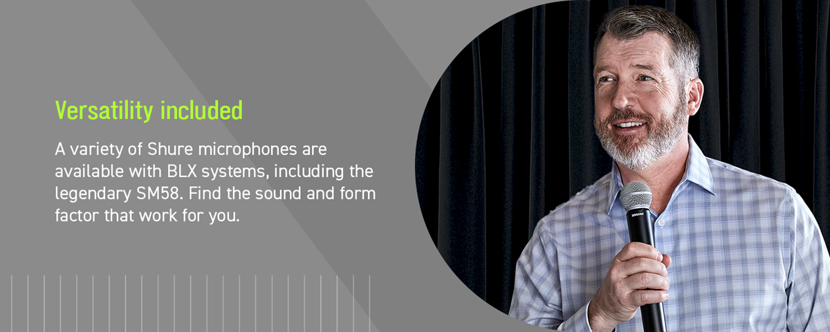 Shure BLX wireless systems with Handheld, bodypack, headset, lavalier, instrument, dual and single channel options
