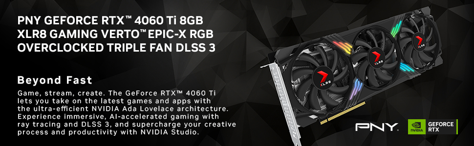 PNY GeForce RTX™ 4060 Ti 8GB Verto Dual Fan Graphics Card DLSS 3