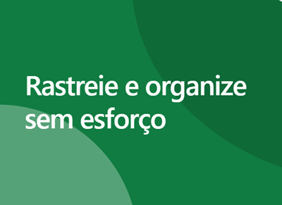 Rastreie e organize sem esforço