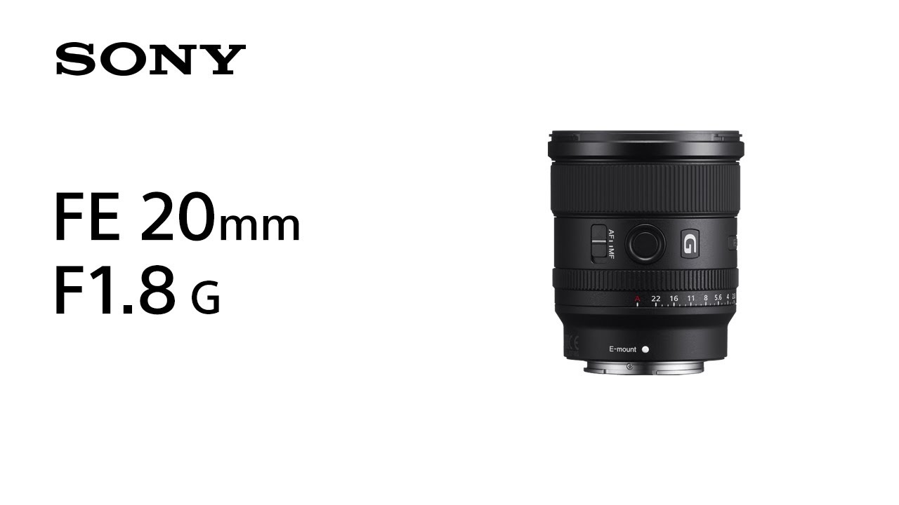 FE 20mm F1.8 G — The Sony Shop