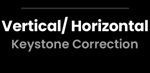 Vertical/Horizontal Keystone Correction