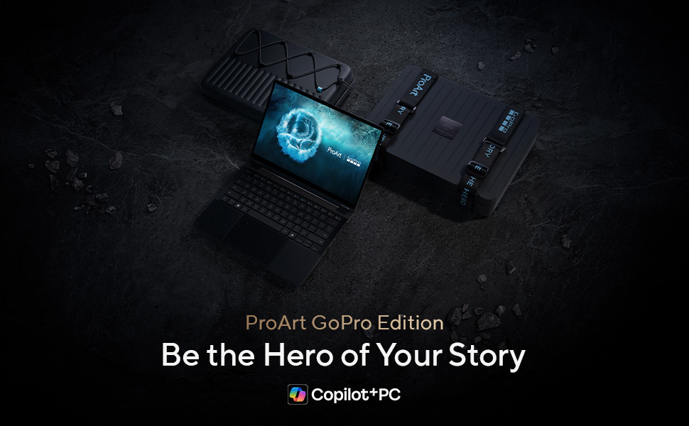 ProArt GoPro Edition. Be the Hero of Your Story. Copilot+ PC