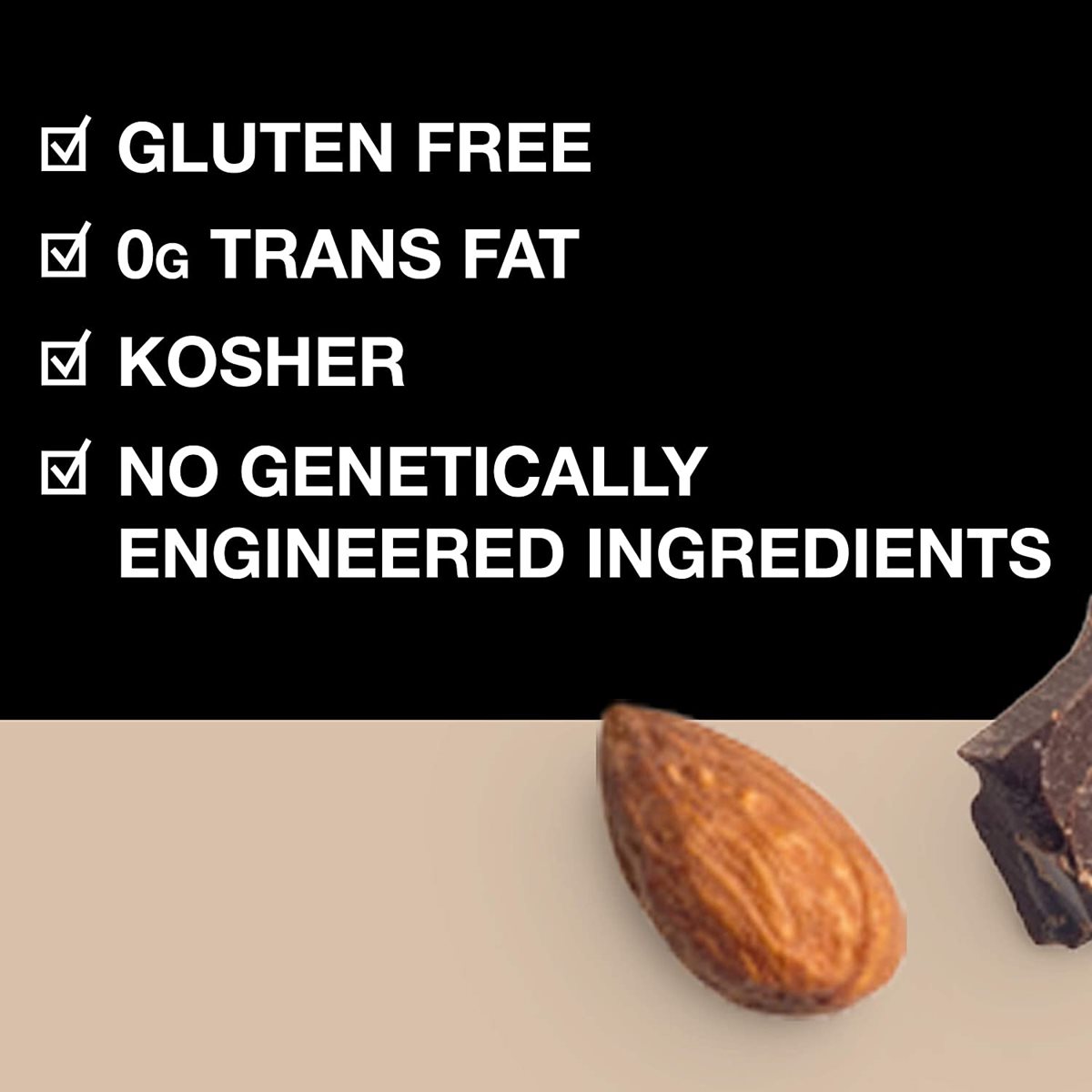 Gluten Free; 0g Trans Fat; Kosher; No Genetically Engineered Ingredients
