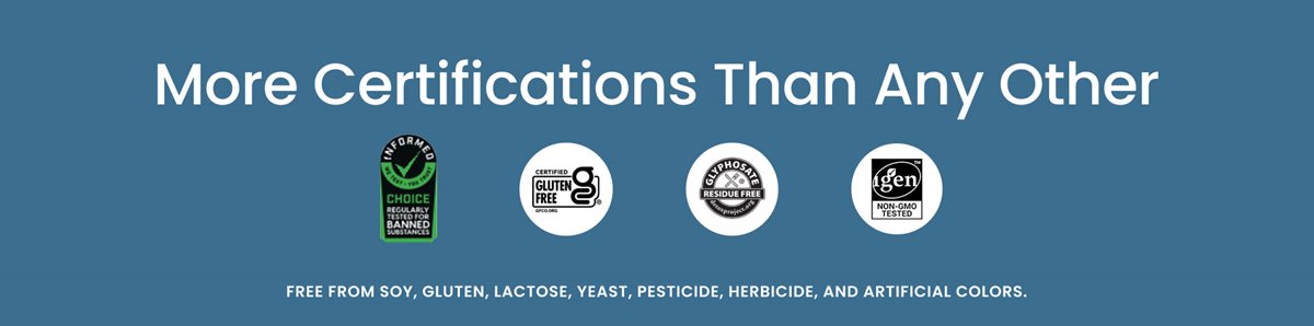 Image: certifications on blue background. Headline: More Certifications Than Any Other. Body Copy: Free from soy, gluten, lactose, yeast, pesticide, herbicide, and artificial colors.
