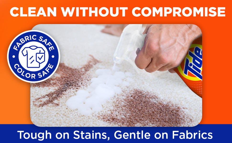 Clean Without Compromise, Fabric Safe, Color Safe, Tough on Stains, Gentle on Fabrics
